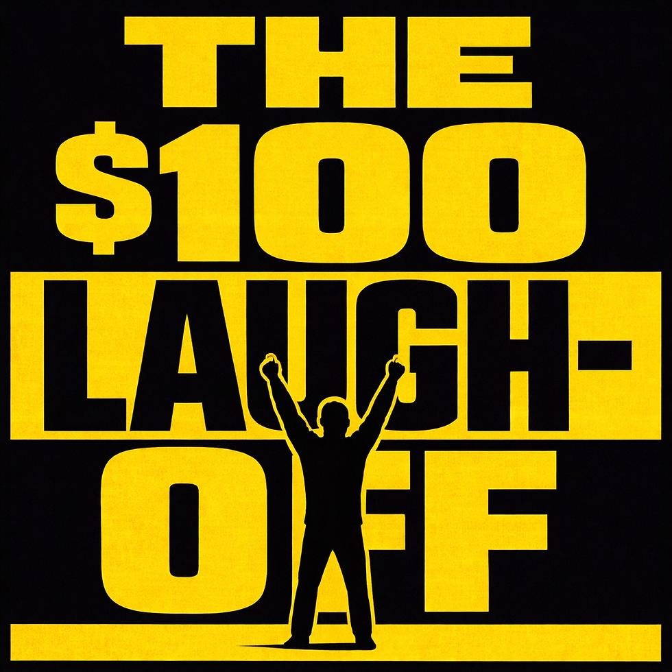 ComedyHOF Presents: The $100 Laugh-Off, Rochester Edition 