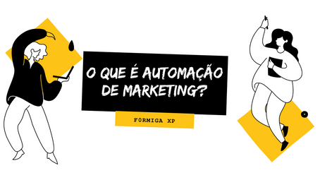 O QUE É AUTOMAÇÃO DE MARKETING?