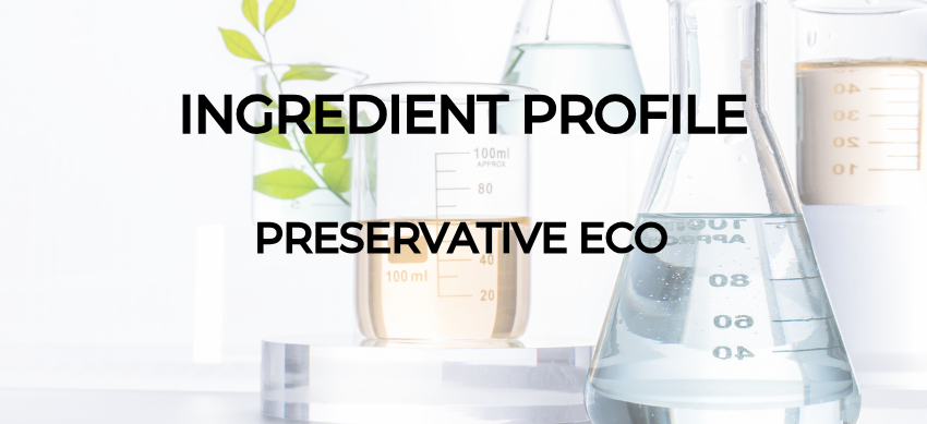 Ingredient Profile: Preservative Eco