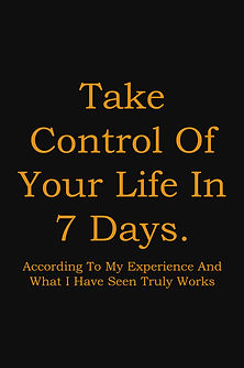 Take Control Of Your Life In 7 Days..jpg