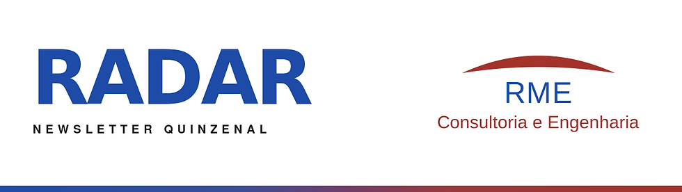 RADAR — Newsletter Quinzenal da RME Consultoria e Engenharia