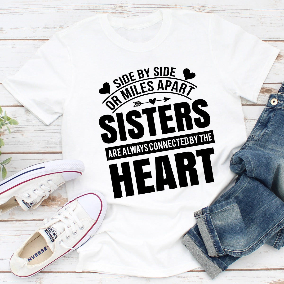 Side by Side or Miles Apart Sisters Are Always Connected by the Heart T-Shirt