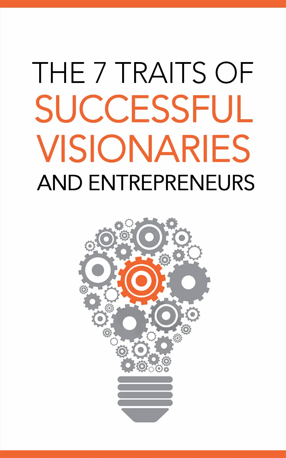 The 7 Traits Of Successful Visionaries and Entrepreneurs