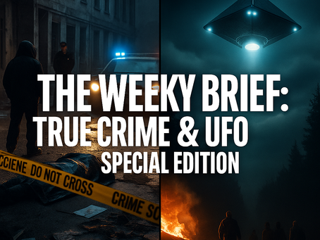 Realistic split-screen image featuring a UFO over a dark sky, a crime scene cordoned off with police tape, a mysterious metal sphere in a lab, and courtroom sketches—representing the special edition of The Weekly Brief focused on true crime and UFO stories.