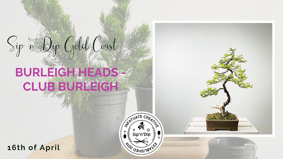 BURLEIGH HEADS - Club Burleigh- Learn how to make your own bonsai!