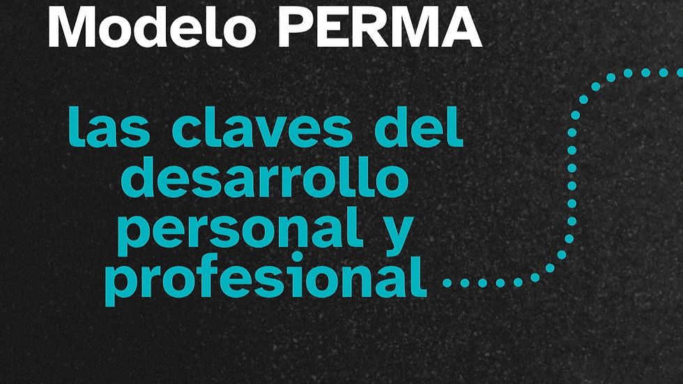 Modelo PERMA: las claves del desarrollo personal y profesional