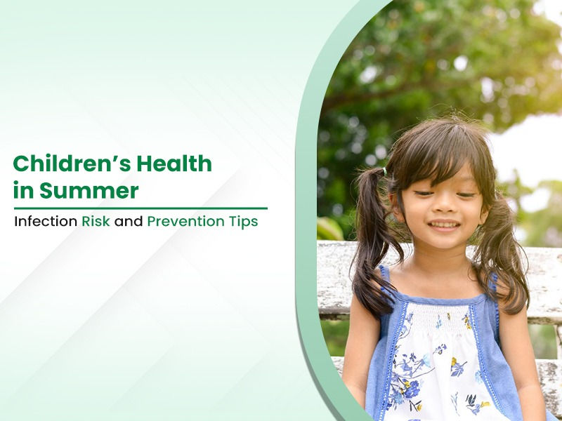Children’s Health in Summer: Infection Risk and Prevention Tips
