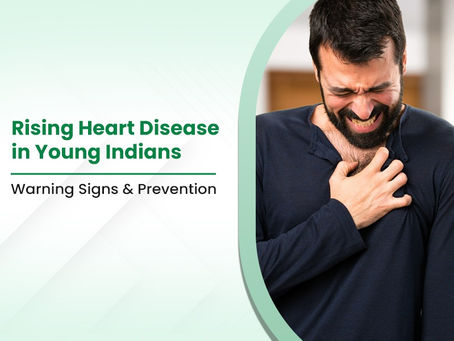 Rising Heart Disease in Young Indians: Warning Signs & Prevention