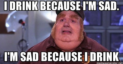 i-drink-because-im-sad-im-sad-because-i-