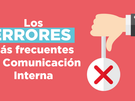 Los errores más comunes de la Comunicación Interna