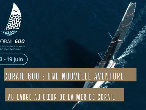 Corail 600 : une nouvelle aventure au large au cœur de la mer de Corail