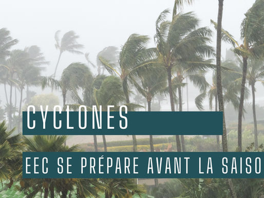 Cyclones : EEC se prépare avant la saison