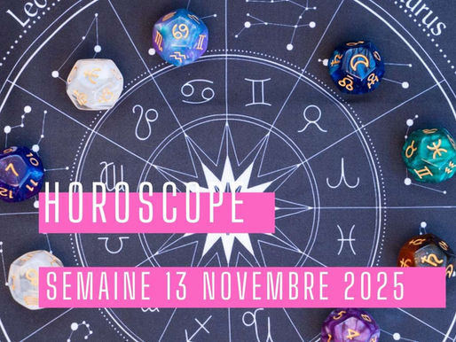Horoscope de la semaine du 13 au 20 novembre 2025