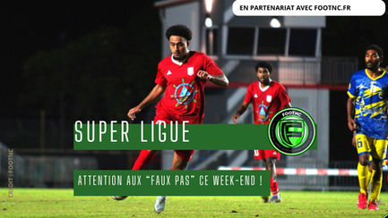 Super Ligue : Attention aux “faux pas” ce week-end !