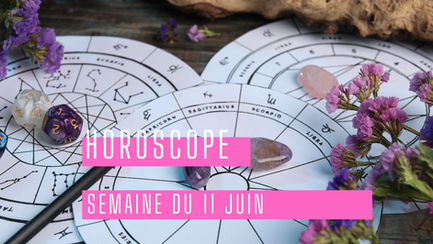 Horoscope du 11 au 17 juin : les prévisions astrologiques de la semaine pour tous les signes du zodiaque