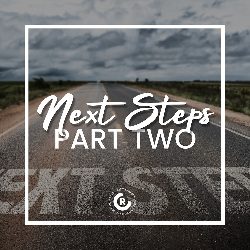 Next Steps: Part Two