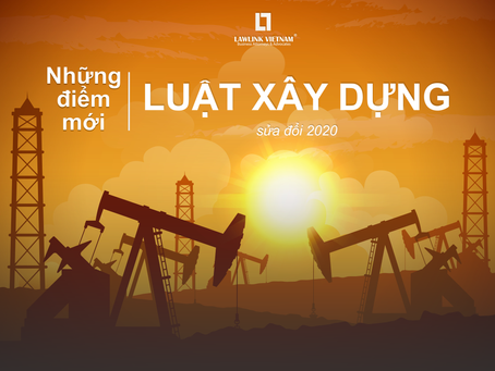 NHỮNG ĐIỂM MỚI CỦA LUẬT XÂY DỰNG SỬA ĐỔI 2020