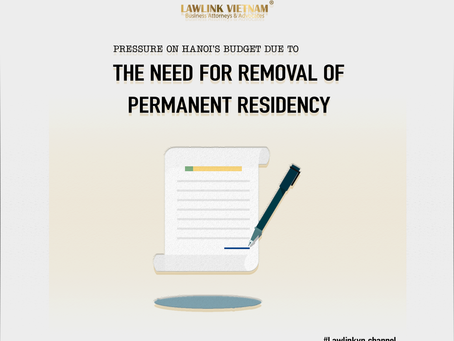 HANOI: THE  NEED FOR REMOVAL OF PERMANENT RESIDENCY TO PRESSURISE HANOI’S BUDGET