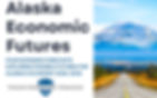 Text reads "Alaska Economic Futures." Scenic road leads to snow-capped mountain under blue sky. Vision Foresight Strategy logo featured.