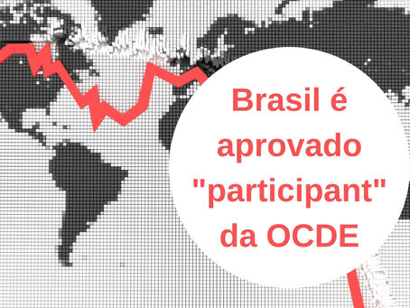 Brazil is approved as “participant” of the OECD (notícia em português e inglês)