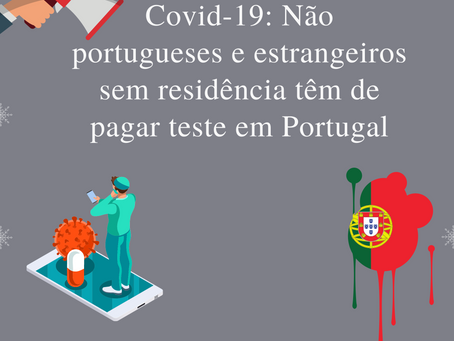 Covid-19 em Portugal: testes pagos para estrangeiros não residentes.