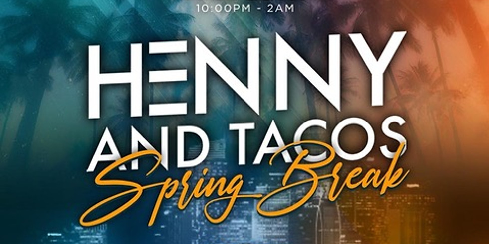 Henny & Tacos