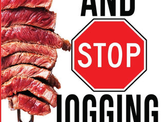 Eat Meat and Stop Jogging- by Mike Sheridan
