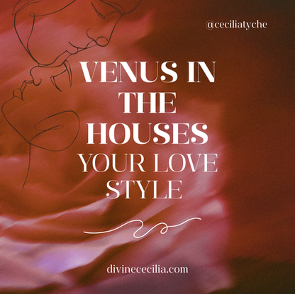 Venus in the Houses – Your Love Style 💓