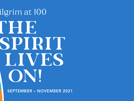 Pilgrim at 100: The Spirit Lives On!