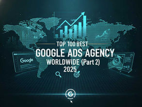 Top 100 Google Ads Agency Worldwide (Part 2) image