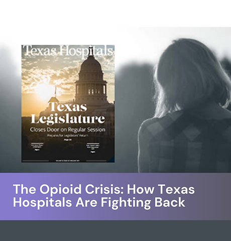 The Opioid Crisis_ How Texas Hospitals A