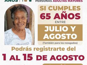 Del 1° al 15 de agosto, registro a la Pensión para el Bienestar de las Personas Adultas Mayores