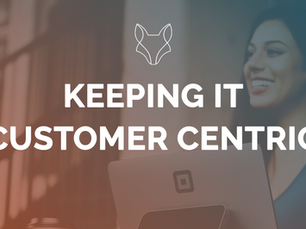 Keeping it Customer Centric: The Benefits of Adopting a Customer-Centric Business Culture