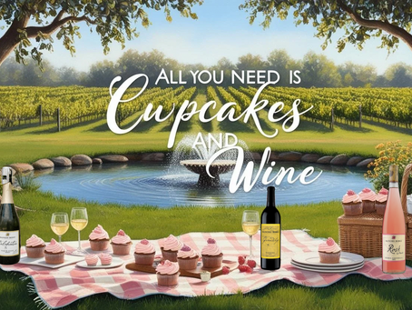 All You Need is Cupcakes and Wine!