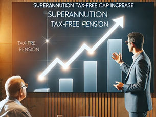 Superannuation Tax-Free Cap Increase: What You Need to Know