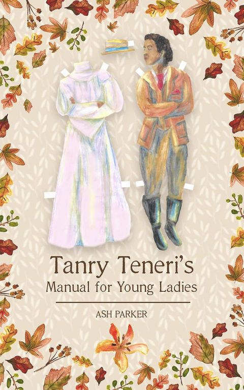 The cover of Tanry Teneri's Manual for Young Ladies by Ash Parker