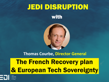 JEDI DISRUPTION - The French Recovery Plan & European Tech Sovereignty with Thomas Courbe