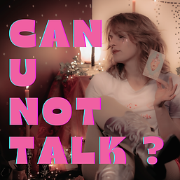 Can U Not Talk .png