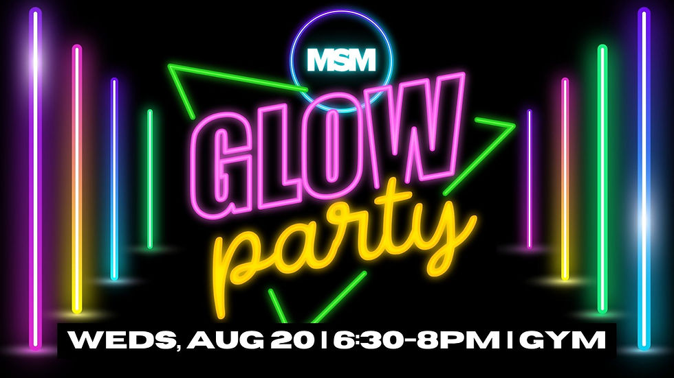 MSM Glow Party