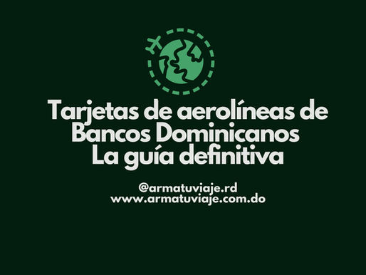 Tarjetas de crédito aerolÃneas de Bancos Dominicanos - La guÃa definitiva