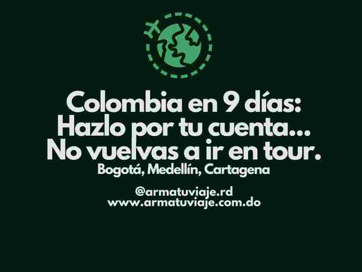 Viaja Colombia en 9 dÃas: Hazlo por tu cuenta... No vuelvas a ir en tour. (Bogotá, MedellÃn, Cartagena)