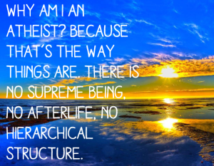Why am I an atheist?