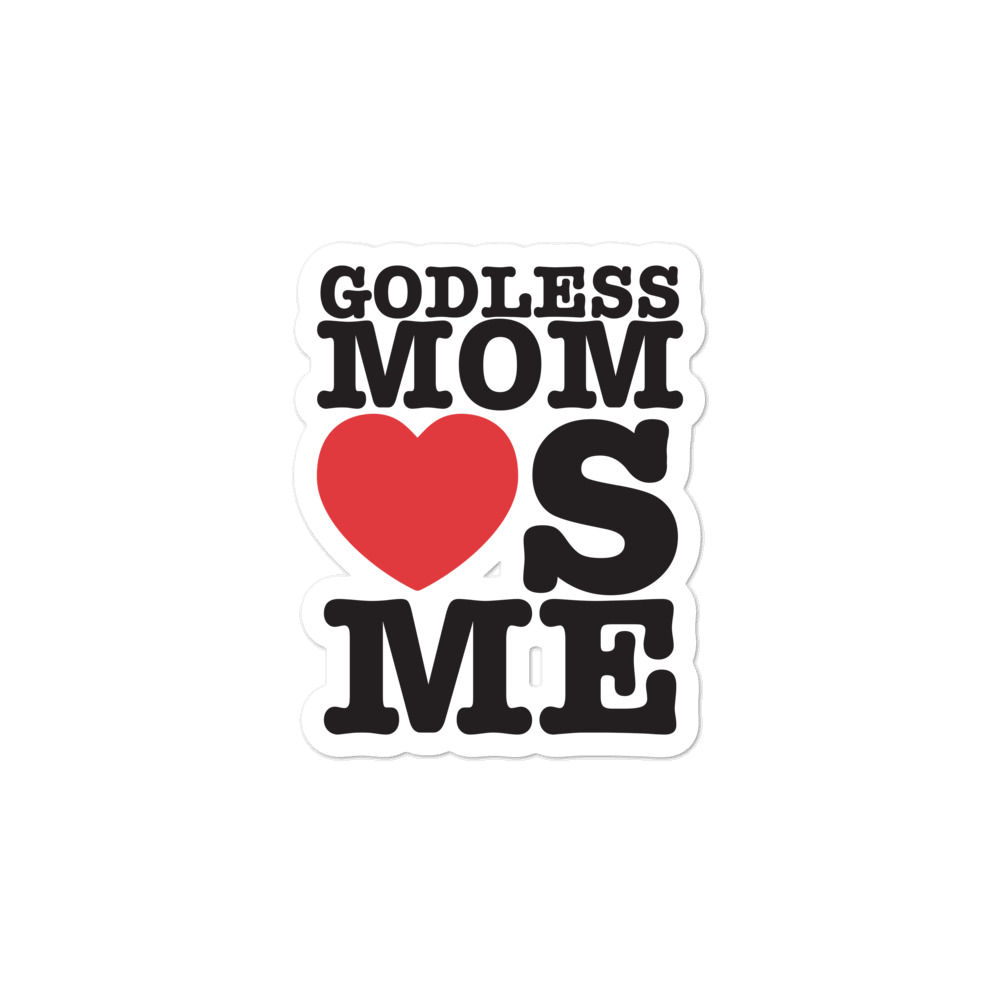 Godless Mom Loves Me Bubble-free stickers