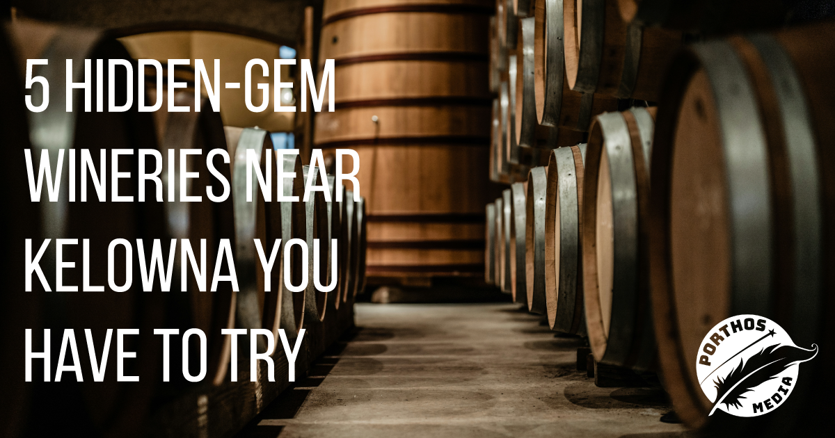 Featured image for 5 Hidden-Gem Wineries Near Kelowna You Must Try
