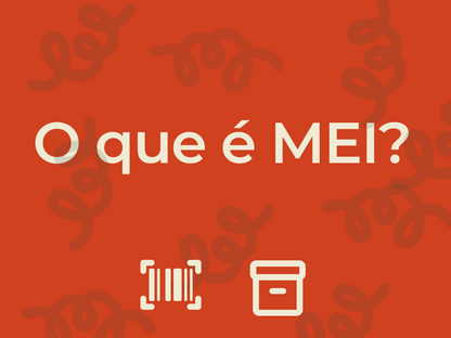 O que é MEI (Microempreendedor Individual)? Entenda como funciona e os benefícios