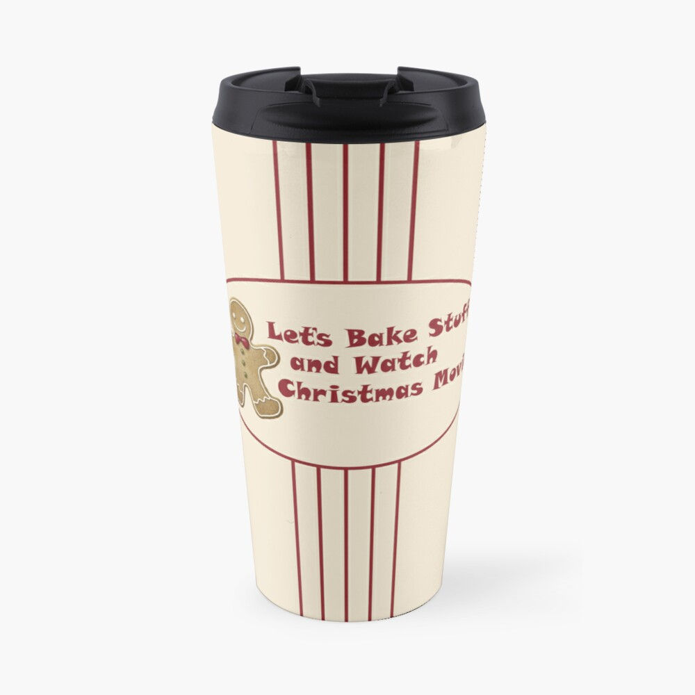 Let's Bake & Watch Christmas Movies - Travel Mug