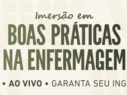 Prepare-se para o Grande Lançamento: Imersão em Boas Práticas na Enfermagem!