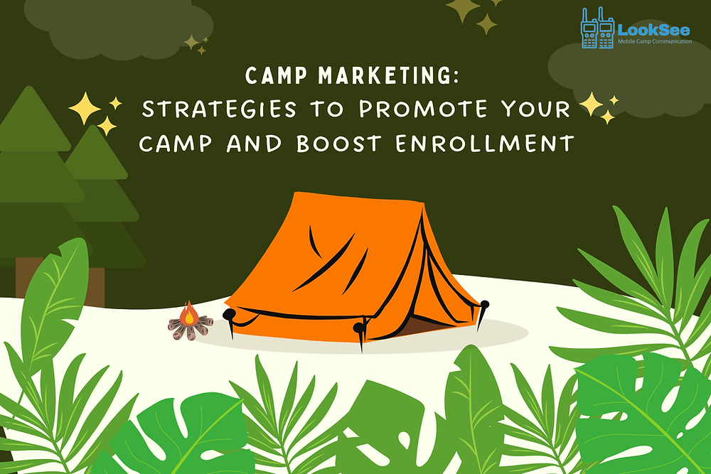 Camp Marketing: Strategies to Promote Your Camp and Boost Enrollment