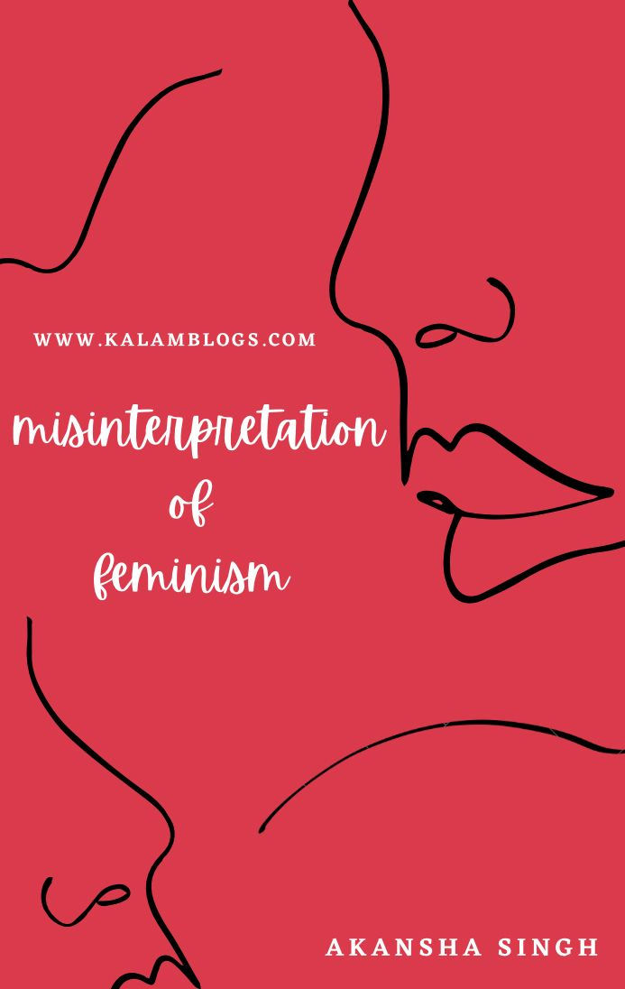 MISINTERPRETATION OF FEMINISM