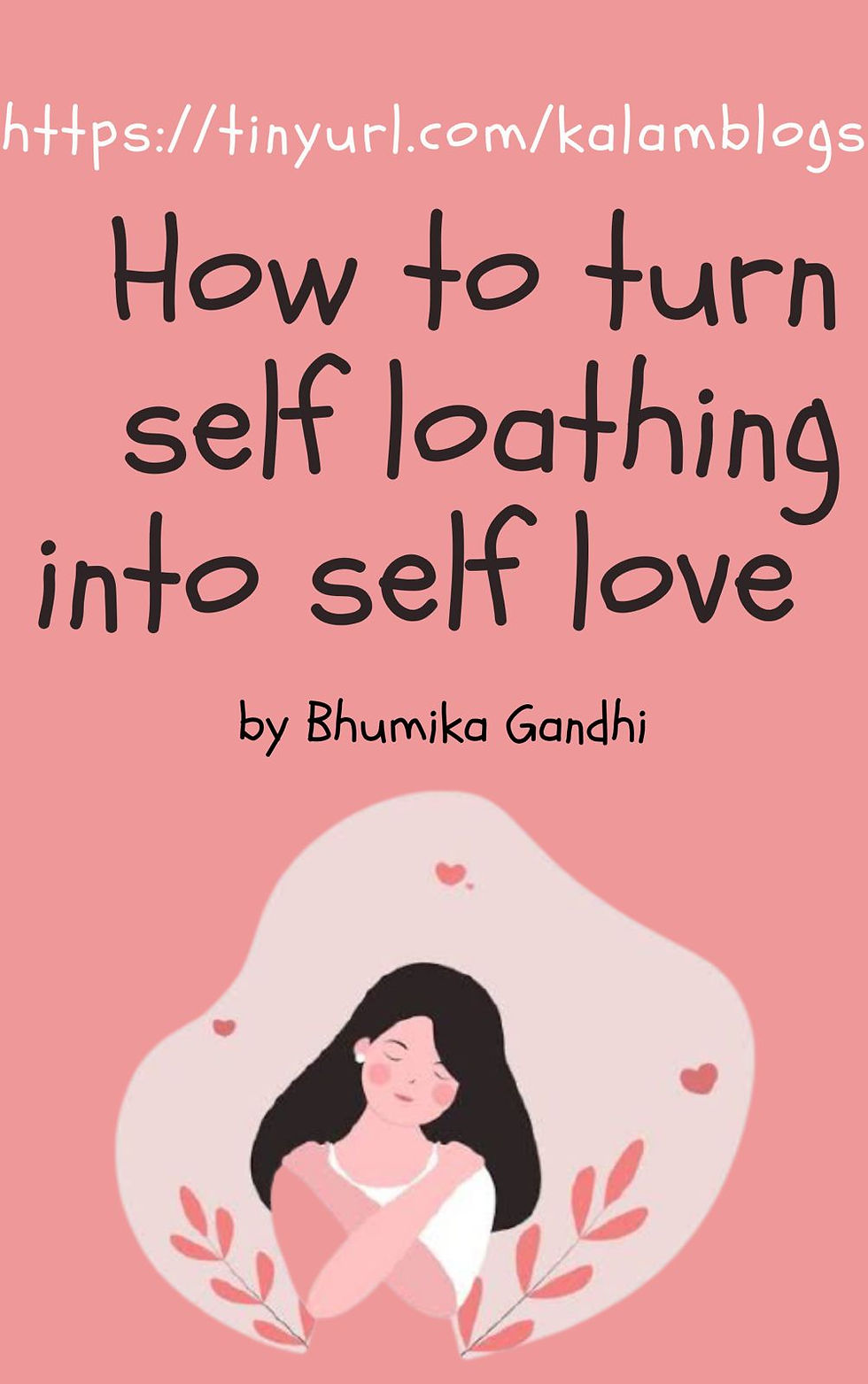 HOW TO TURN SELF LOATHING INTO SELF LOVE ?